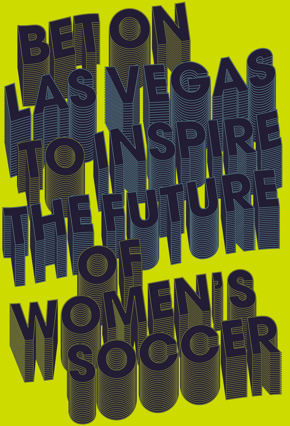 Bet on Las Vegas to inspire the future of women's soccer.