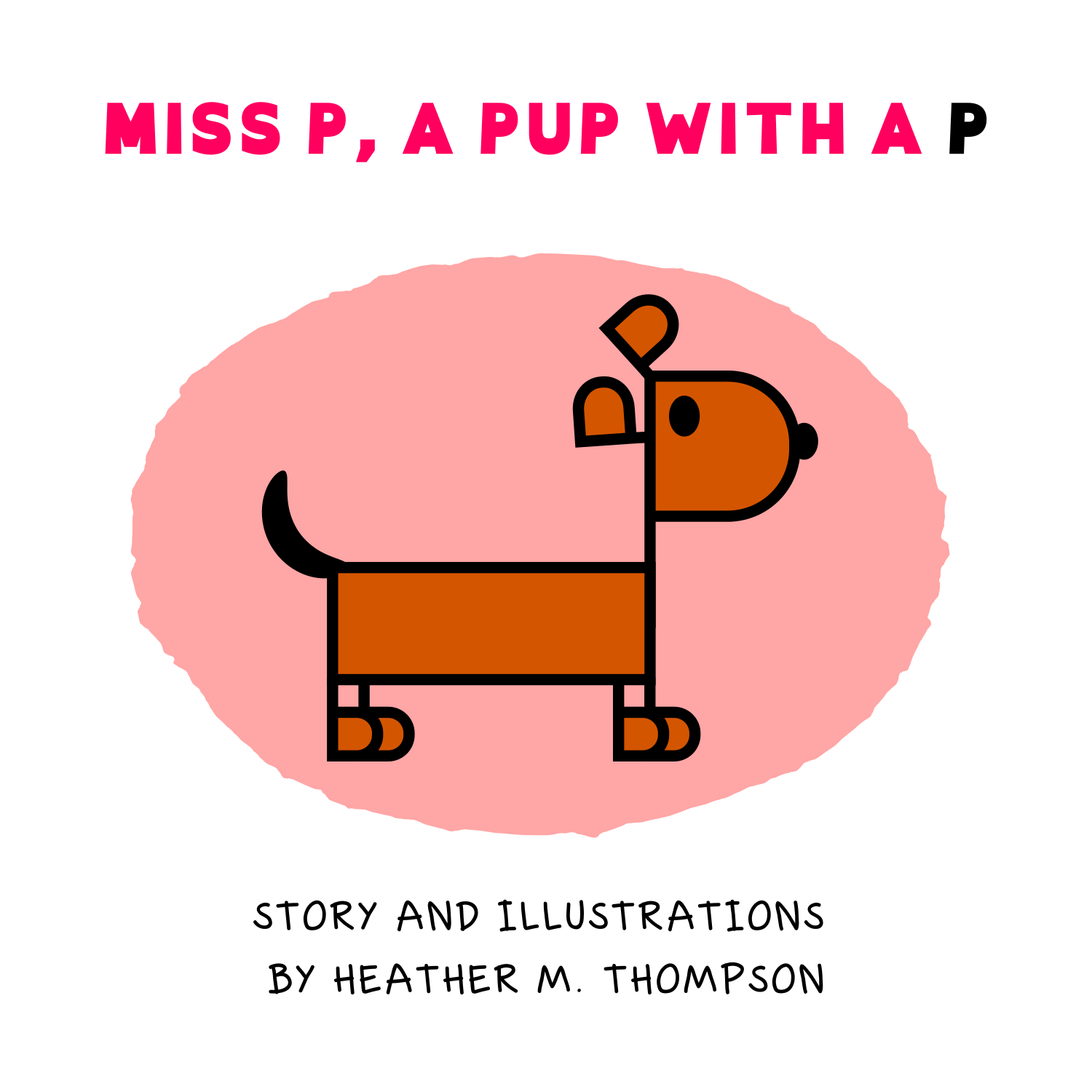 Cover of "Miss P, a Pup with a P," by Heather Thompson.